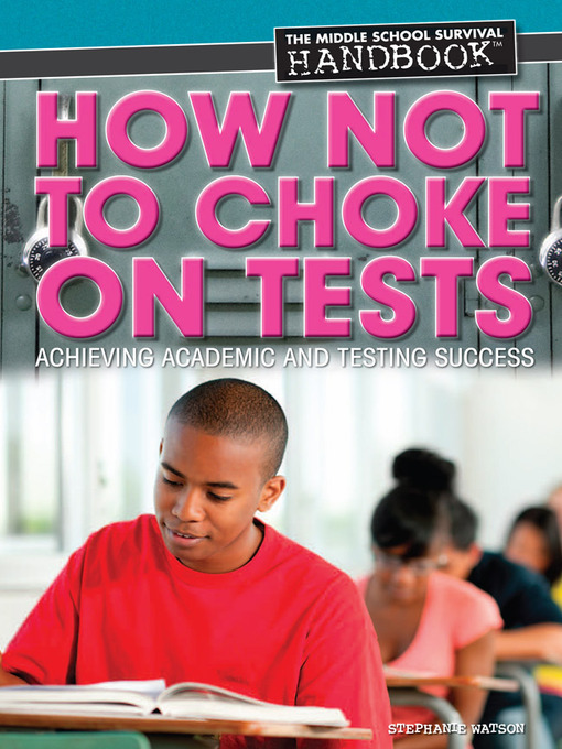 Title details for How Not to Choke on Tests by Stephanie Watson - Available